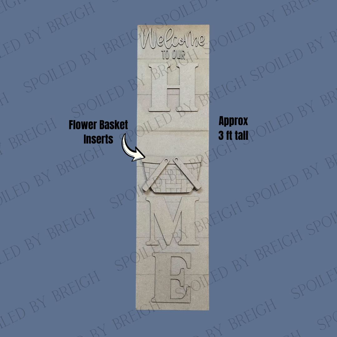 Vertical Porch Leaner with Interchangeable Flower Basket- Welcome to our Home