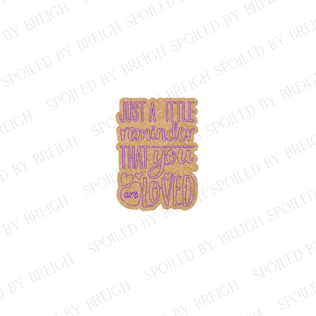 Reminder you are loved